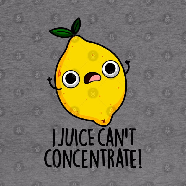 I Juice Can't Concentrate Cute Fruit Pun by punnybone